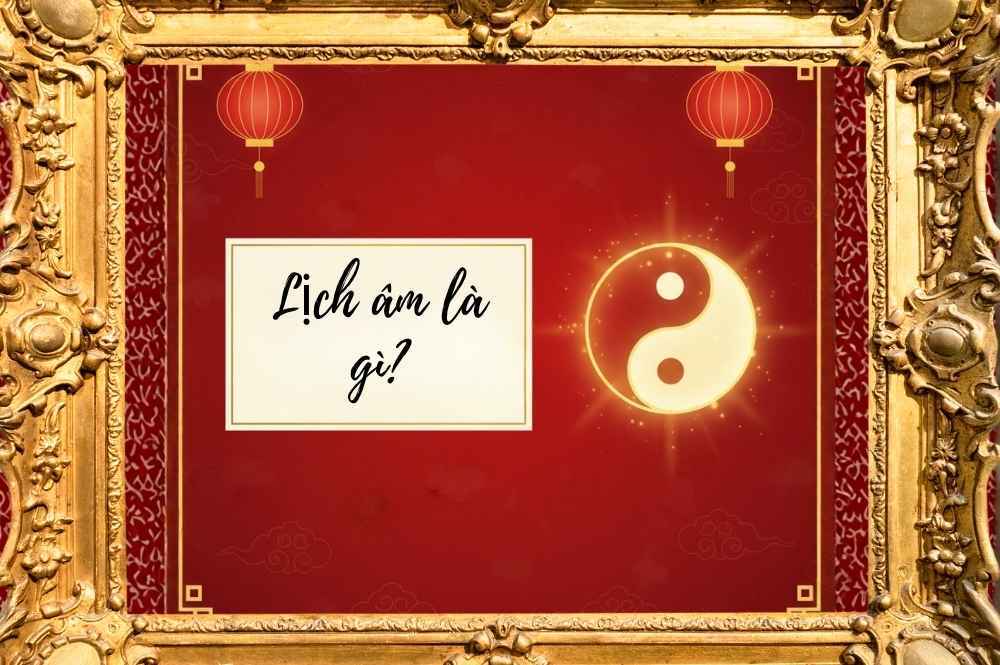 Lịch âm là gì? Nguồn gốc, Cách tính và Vai trò trong đời sống Việt Lịch âm là gì? Nguồn gốc, Cách tính và Vai trò trong đời sống Việt
