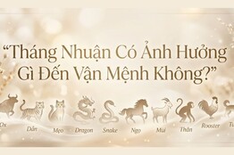 Tháng Nhuận Có Ảnh Hưởng Gì Đến Vận Mệnh Không? Giải mã chi tiết Tháng Nhuận Có Ảnh Hưởng Gì Đến Vận Mệnh Không? Giải mã chi tiết