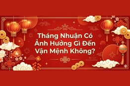 Tháng Nhuận Có Ảnh Hưởng Gì Đến Vận Mệnh Không? Giải mã chi tiết Tháng Nhuận Có Ảnh Hưởng Gì Đến Vận Mệnh Không? Giải mã chi tiết